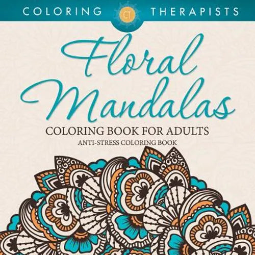 Floral Mandalas Coloring Book For Adults: Anti-Stress Coloring Book - Paperback