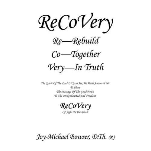 ReCoVery: The Spirit of the Lord Is Upon Me, He Hath Anointed Me to Share - Paperback