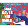 Sam Saves His Smile - Hardcover