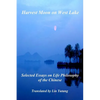 Harvest Moon on West Lake: Selected Essays on Life Philosophy of the Chinese - Paperback