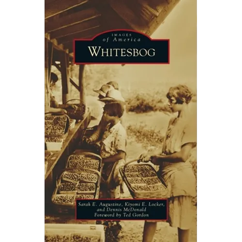 Whitesbog - Hardcover