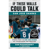 If These Walls Could Talk: San Jose Sharks: Stories from the San Jose Sharks Ice, Locker Room, and Press Box - Paperback