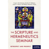 The Scripture and Hermeneutics Seminar, 25th Anniversary: Retrospect and Prospect - Paperback