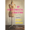 My Unsentimental Education - Paperback