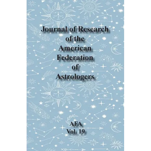 Journal of Research of the American Federation of Astrologers Vol. 19 - Paperback