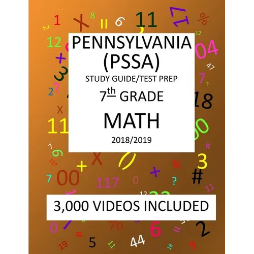 7th Grade PENNSYLVANIA PSSA, 2019 MATH, Test Prep: 7th Grade PENNSYLVANIA SYSTEM of SCHOOL ASSESSMENT 2019 MATH Test Prep/Study Guide - Paperback