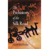 The Prehistory of the Silk Road - Hardcover