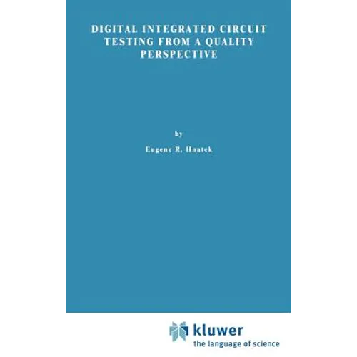 Digital Integrated Circuit Testing from a Quality Perspective - Hardcover