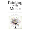 Painting with Music: an introduction to the visual arts - Paperback