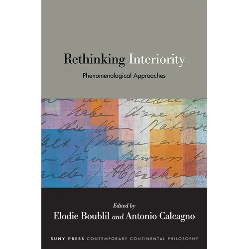 Rethinking Interiority: Phenomenological Approaches - Hardcover