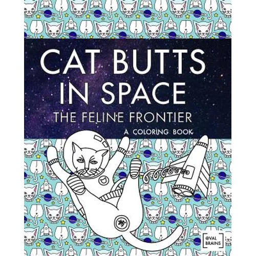 Cat Butts In Space (The Feline Frontier!): A Coloring Book - Paperback