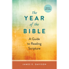 The Year of the Bible: A Guide to Reading Scripture, Newly Revised - Paperback