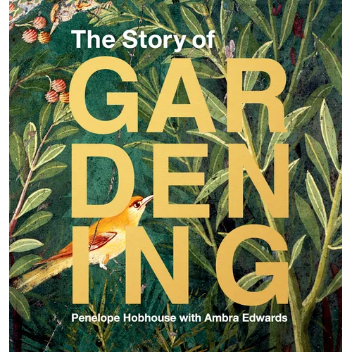 The Story of Gardening - Hardcover