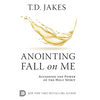 Anointing Fall On Me: Accessing the Power of the Holy Spirit - Hardcover