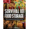 Survival 101 Food Storage: A Step by Step Beginners Guide on Preserving Food and What to Stockpile While Under Quarantine in 2021 - Paperback
