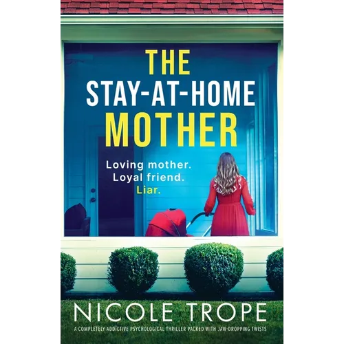 The Stay-at-Home Mother: A completely addictive psychological thriller packed with jaw-dropping twists - Paperback