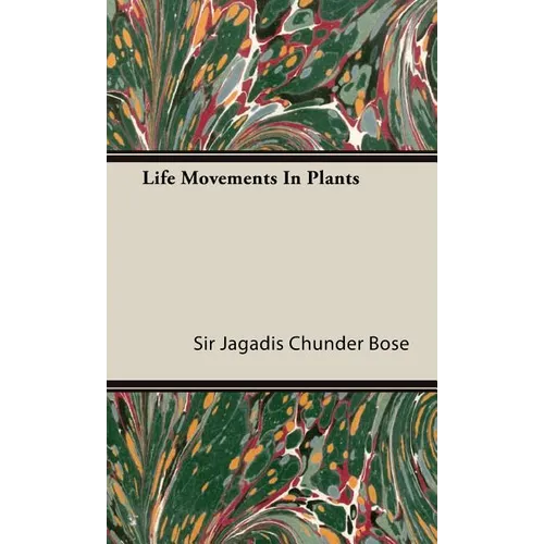 Life Movements in Plants - Hardcover