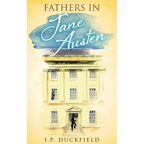 Fathers in Jane Austen - Paperback