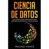 Ciencia de Datos: Guía completa para principiantes para aprender los reinos de la ciencia de datos - Paperback