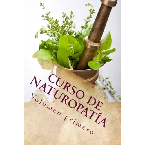 Curso de NATUROPATíA: Volumen Primero - Paperback