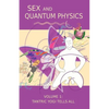 Sex and Quantum Physics Volume 1: Tantric Yogi Tells All - Paperback