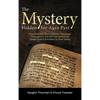 The Mystery Hidden For Ages Past: How God Encoded a Hidden Message Throughout the Old Testament for Skeptics and Scholars to Find Today - Hardcover