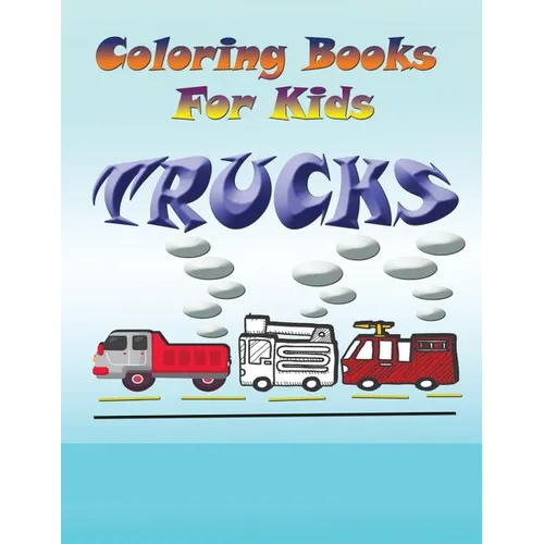 Coloring Books for Kids: Trucks - Paperback