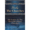 Study The Churches: The Letters To The 7 Revelation Churches - Paperback