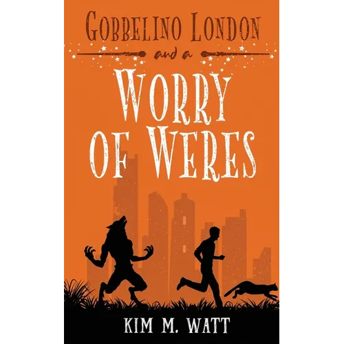 Gobbelino London & a Worry of Weres - Paperback