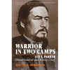 Warrior in Two Camps: Ely S. Parker, Union General and Seneca Chief - Paperback