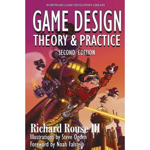 Game Design: Theory and Practice, Second Edition: Theory and Practice, Second Edition - Paperback