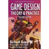 Game Design: Theory and Practice, Second Edition: Theory and Practice, Second Edition - Paperback