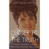 Closer to the Truth: A memoir of Domestic Violence, Mental illness and other tragic stories. - Hardcover