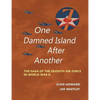 One Damned Island After Another: The Saga of the Seventh Air Force in World War II - Paperback