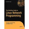 The Definitive Guide to Linux Network Programming - Paperback