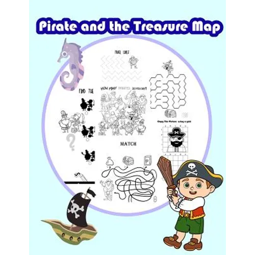 Pirate and the Treasure Map: Activity book for kids in Pirate Theme. Fun with Coloring Pages, Color by Number, Count the number, Match the picture, - Paperback