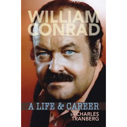 William Conrad: A Life & Career - Paperback