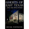 Ghosts of East Texas and the Pineywoods - Paperback