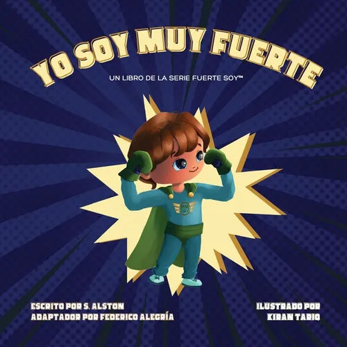 Yo Soy Muy Fuerte (un libro de la serie Fuerte Soy(TM)) (I AM Mighty Me - Spanish Edition): Empodere a su hijo y desarrolle su autoestima a través del - Paperback