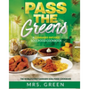 Pass The Greens: A Cannabis Infused Soul Food CookBook - Paperback