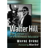 Walter Hill: The Cinema of a Hollywood Maverick - Paperback