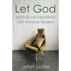 Let God: Spiritual Conversations with Francois Fenelon - Paperback