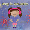 Except for All That Noise - Paperback