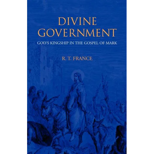 Divine Government: God's Kingship in the Gospel of Mark - Paperback