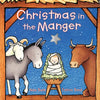 Christmas in the Manger: A Christmas Holiday Book for Kids - Board Book