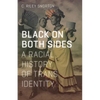 Black on Both Sides: A Racial History of Trans Identity - Paperback
