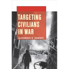 Targeting Civilians in War - Paperback