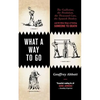 What a Way to Go: The Guillotine, the Pendulum, the Thousand Cuts, the Spanish Donkey, and 66 Other Ways of Putting Someone to Death - Paperback