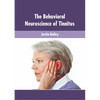 The Behavioral Neuroscience of Tinnitus - Hardcover