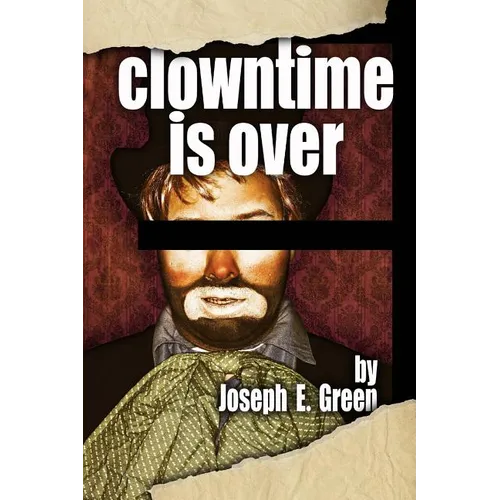 Clowntime is Over: and other plays - Paperback
